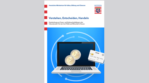 zur Finanz- und Verbraucherbildung in der Sekundarstufe I für das Fach Politik und Wirtschaft in Hessen Handreichung